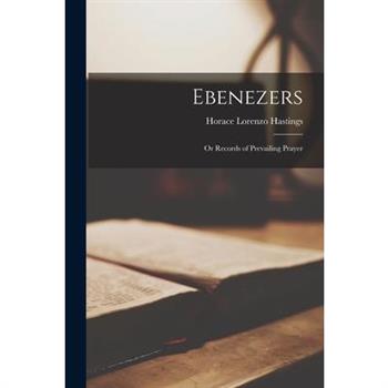 Ebenezers; Or Records of Prevailing Prayer