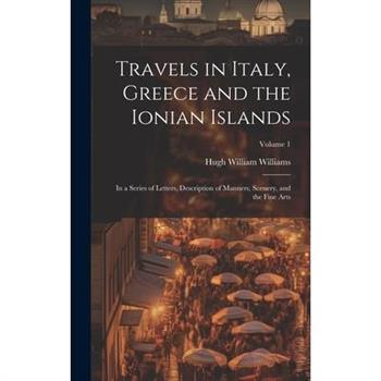 Travels in Italy, Greece and the Ionian Islands