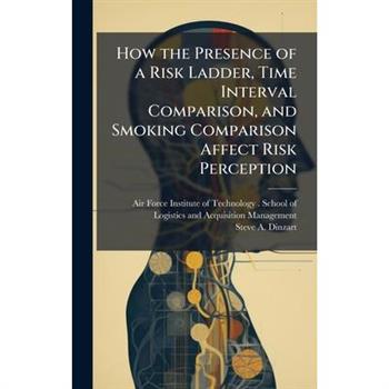 How the Presence of a Risk Ladder, Time Interval Comparison, and Smoking Comparison Affect Risk Perception