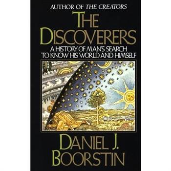 The Discoverers: A History of Man's Search to Know His World and Himself