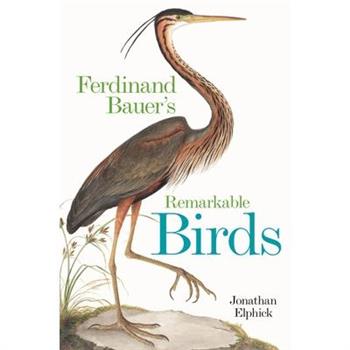 Ferdinand Bauer's Remarkable Birds
