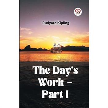 The Day's Work - Part I