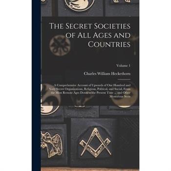 The Secret Societies of all Ages and Countries