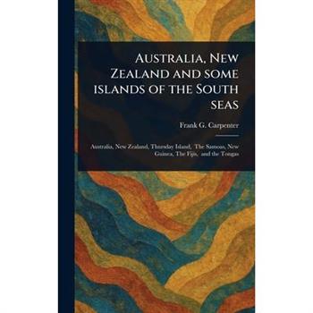 Australia, New Zealand and Some Islands of the South Seas
