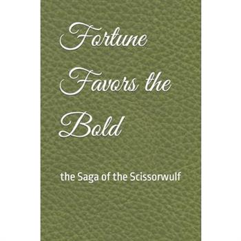 Fortune Favors the Bold