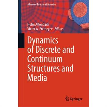 Dynamics of Discrete and Continuum Structures and Media