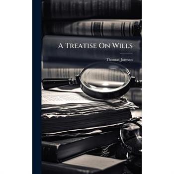 A Treatise On Wills