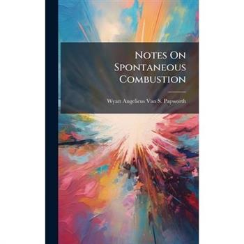 Notes On Spontaneous Combustion