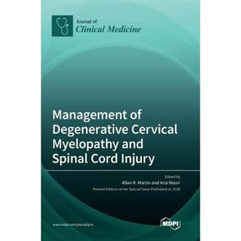 Management of Degenerative Cervical Myelopathy and Spinal Cord Injury