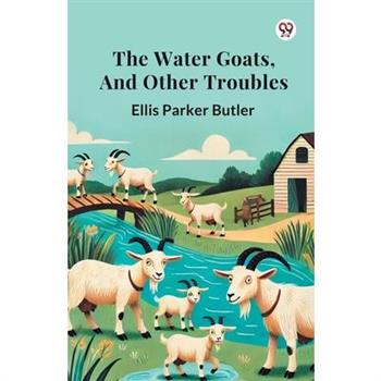 The Water Goats, and Other Troubles