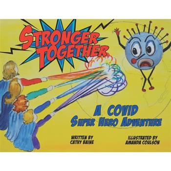 Stronger Together: A Covid Super Hero Adventure