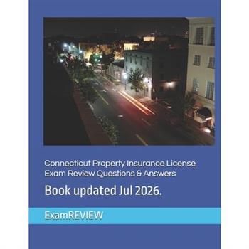 Connecticut Property Insurance License Exam Review Questions & Answers