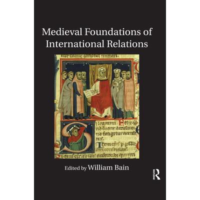 Medieval Foundations of International Relations