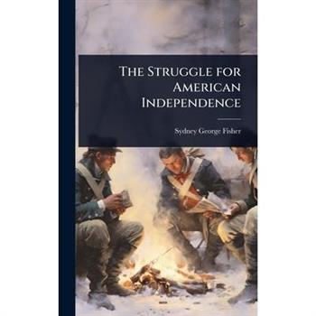 The Struggle for American Independence