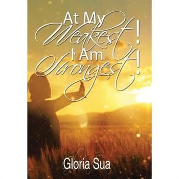 At My Weakest! I Am Strongest!