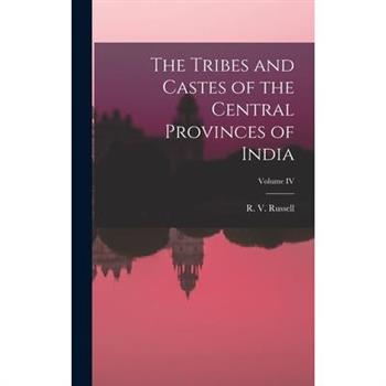 The Tribes and Castes of the Central Provinces of India; Volume IV