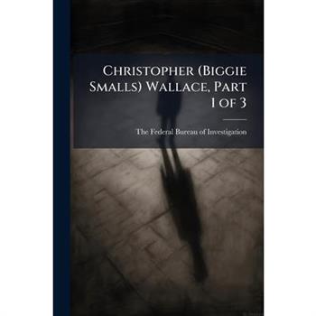 Christopher (Biggie Smalls) Wallace, Part 1 of 3