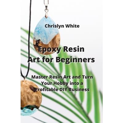 Epoxy Resin Art for Beginners