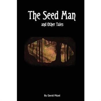 The Seed Man and Other Tales
