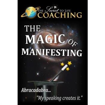 The Magic of Manifesting