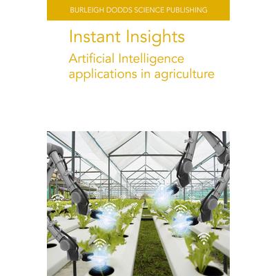 Instant Insights: Artificial Intelligence Applications in Agriculture