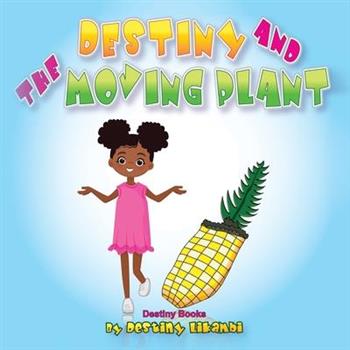 Destiny and the Moving Plant