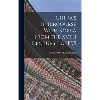 China’s Intercourse With Korea From the XVth Century to 1895
