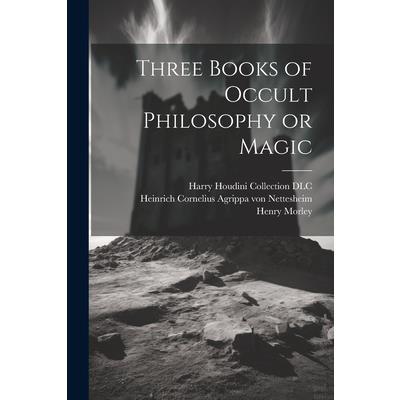 Three Books of Occult Philosophy or Magic
