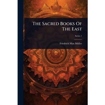 The Sacred Books Of The East