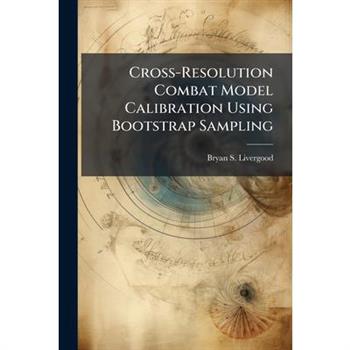 Cross-Resolution Combat Model Calibration Using Bootstrap Sampling
