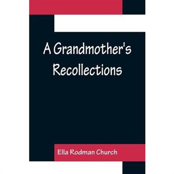 A Grandmother's Recollections