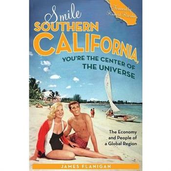 Smile Southern California, You’re the Center of the Universe