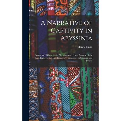 A Narrative of Captivity in Abyssinia