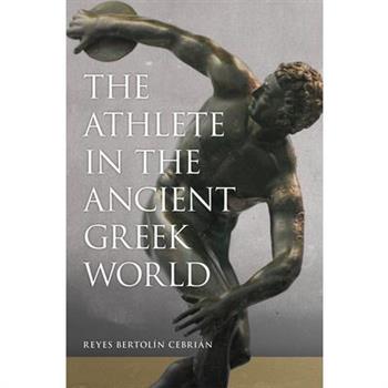 The Athlete in the Ancient Greek World, Volume 61