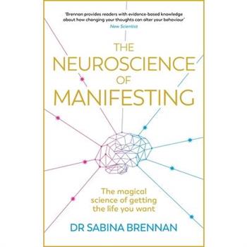 The Neuroscience of Manifesting