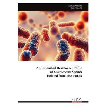 Antimicrobial Resistance Profile of Enterococcus Species Isolated from Fish Ponds