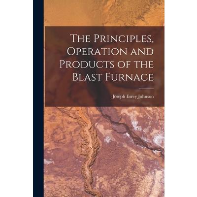 The Principles, Operation and Products of the Blast Furnace