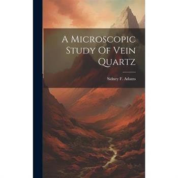 A Microscopic Study Of Vein Quartz
