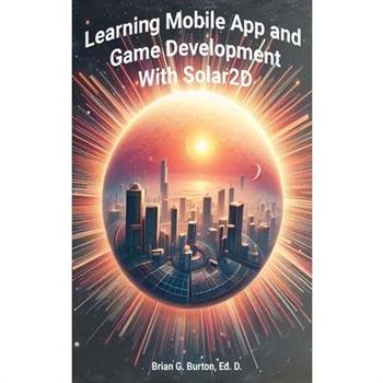 Learning Mobile App and Game Development with Solar2D