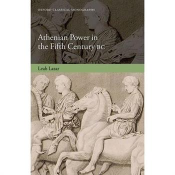 Athenian Power in the Fifth Century BC