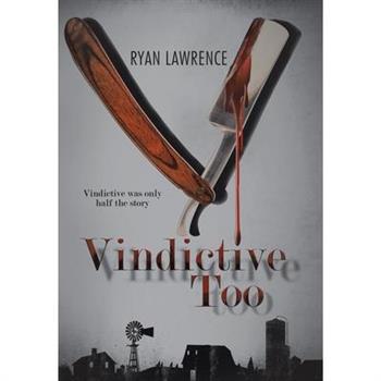 Vindictive Too