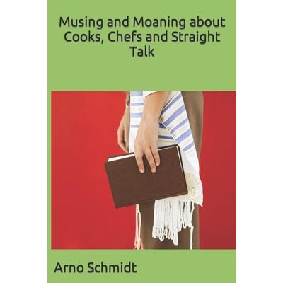 Musing and Moaning about Cooks, Chefs and Straight Talk