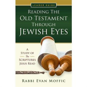 Reading the Old Testament Through Jewish Eyes Leader Guide