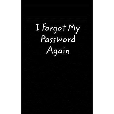 I Forgot My Password Again