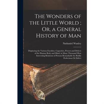 The Wonders of the Little World; Or, a General History of Man