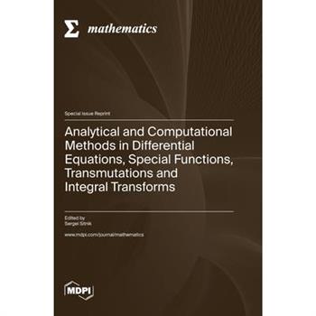 Analytical and Computational Methods in Differential Equations, Special Functions, Transmutations and Integral Transforms