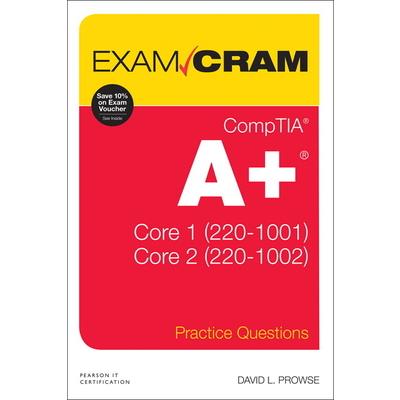 Comptia A＋ Practice Questions Exam Cram Core 1 (220-1001) And Core 2 ...