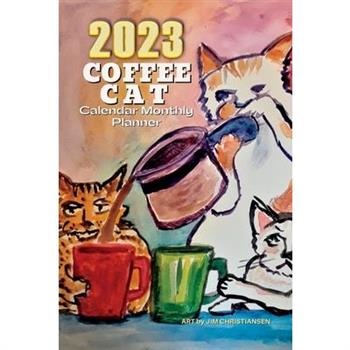 2023 Coffee Cat Calendar Monthly Planner - Art by Jim Christiansen