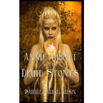 Annie Abbott and the Druid Stones