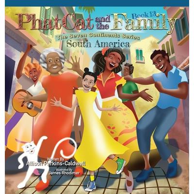 Phat Cat and the Family - The Seven Continent Series - South America